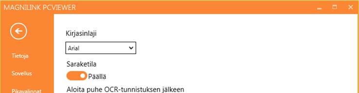 5.4.5 OCR Settings (OCR-asetukset) Fontti Tällä vaihtoehdolla käyttäjä voi valita kirjasinlajin, jota OCR-käsitellyn tekstin näyttämisessä käytetään.