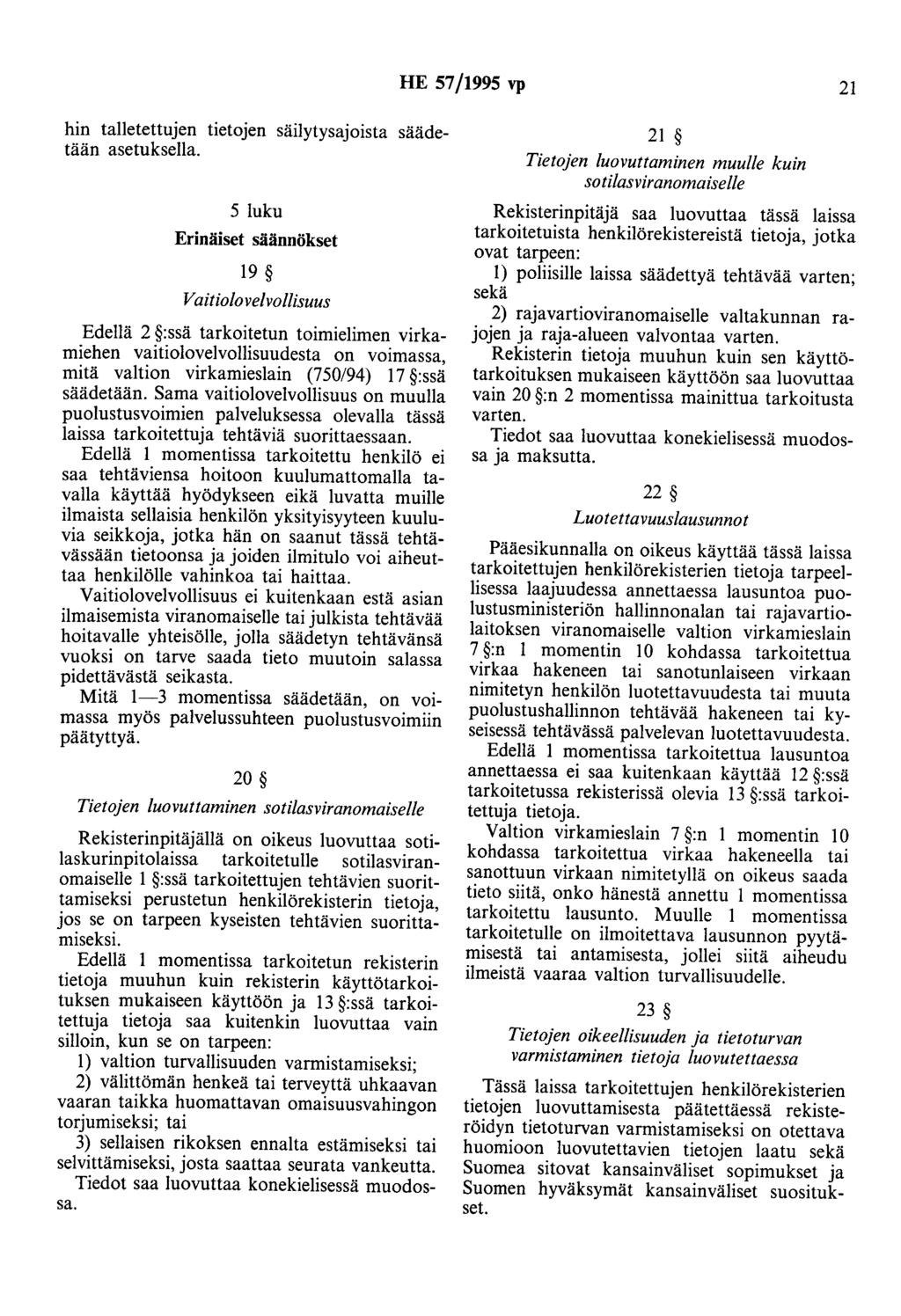 HE 57/1995 vp 21 hin talletettujen tietojen säilytysajoista säädetään asetuksella.