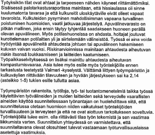 Nykyisiin tiloihin ei vaikutusmahdollisuutta.