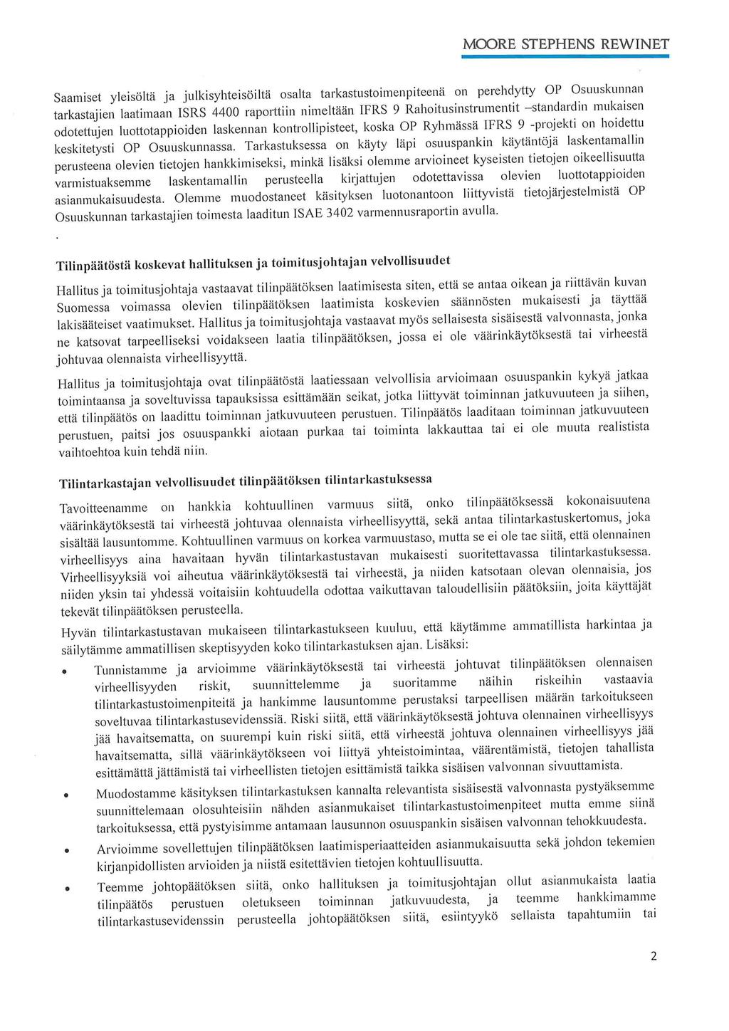 MOORE STEPHENS REWINET Saamiset yleis61tli ja julkisyhteis6iltii osalta tarkastustoimenpiteena on perehdytty OP Osuuskunnan tarkastajien laatimaan ISRS 4400 raporttiin nimeltgiin IFRS 9