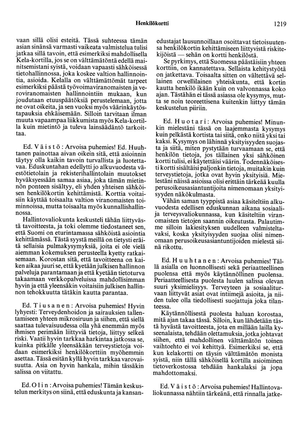 Henkilökortti 1219 vaan sillä olisi esteitä.