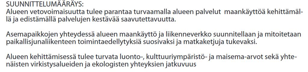 hajautumiskehitystä Taajamien palvelutarjonnan monipuolisuutta Taajamien maankäytön,