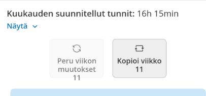 Viikon kopiointi Kun olet täyttänyt yhden viikon hoitoajat,