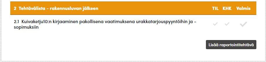 2.6 Lisää raportointitehtävä -työkalu Raportointitehtävät -osiossa kuka tahansa käyttäjä voi lisätä uusia raportointitehtäviä.