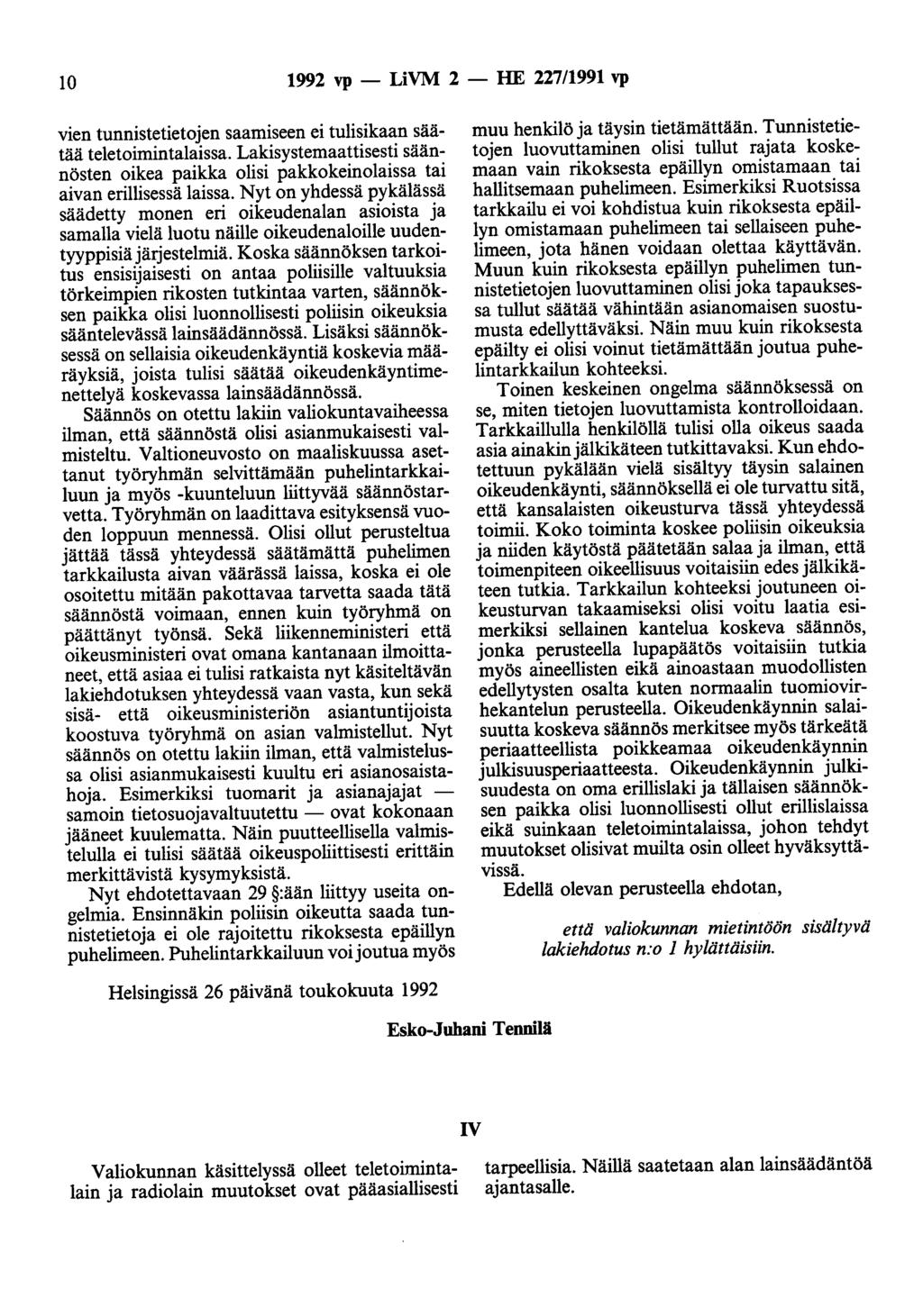 10 1992 vp- LiVM 2- HE 227/1991 vp vien tunnistetietojen saamiseen ei tulisikaan säätää teletoimintalaissa.