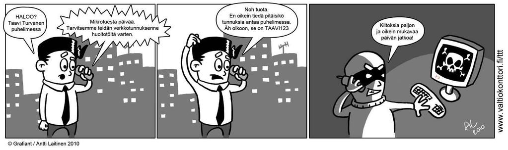 3.2. Salasanat ja käyttäjätunnukset Tietojärjestelmien käyttöön tarvitaan käyttöoikeus. Käyttöoikeus on henkilökohtainen ja se on yhdistetty sinun henkilöllisyyteesi ja työtehtävääsi.