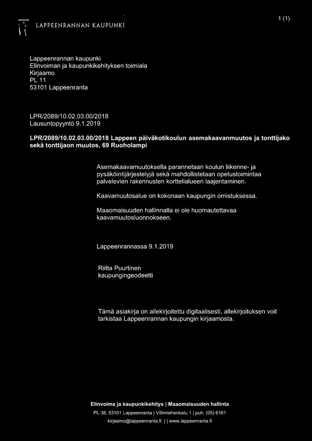 I' LAPPEENRANNAN KAUPUNKI 1 ( 1) Lappeenrannan kaupunki Elinvoiman ja kaupunkikehityksen toimiala Kirjaamo PL 11 53101 Lappeenranta LPR/2089/10.02.03.