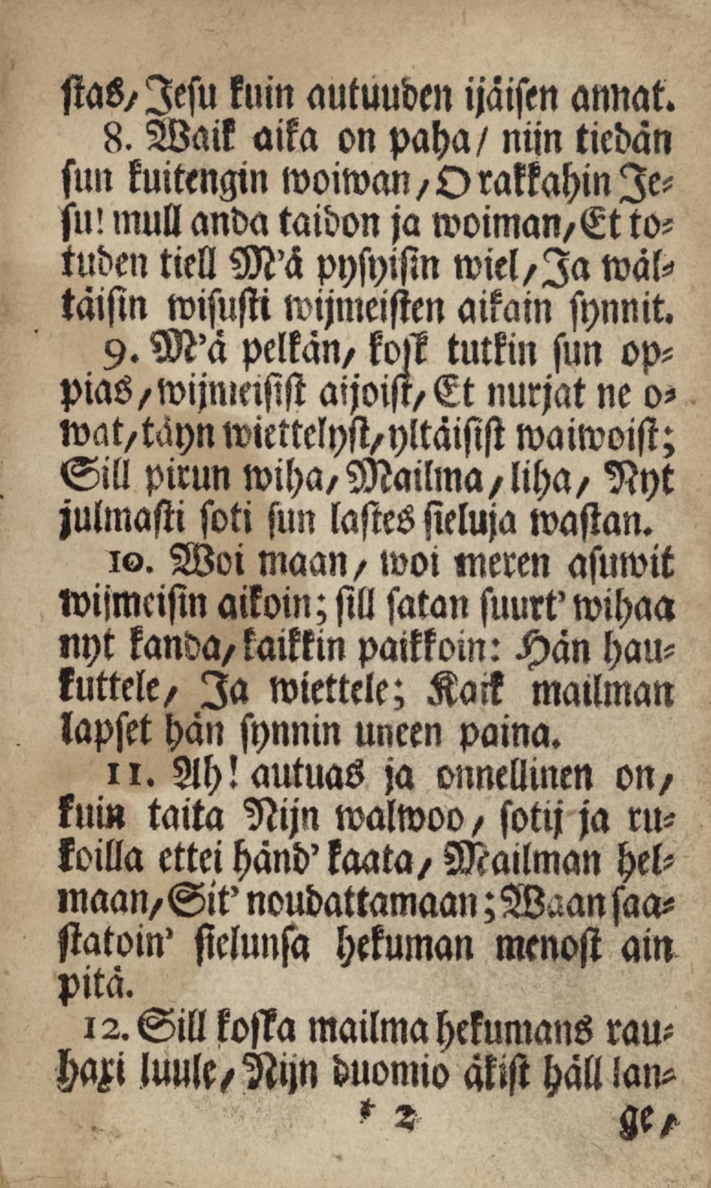 stas/lesukuin autuuden ijaisen annat. 8. Waik aika on paha/ niin tiedän sun kuitengin woiwan/orakkahinlesu!