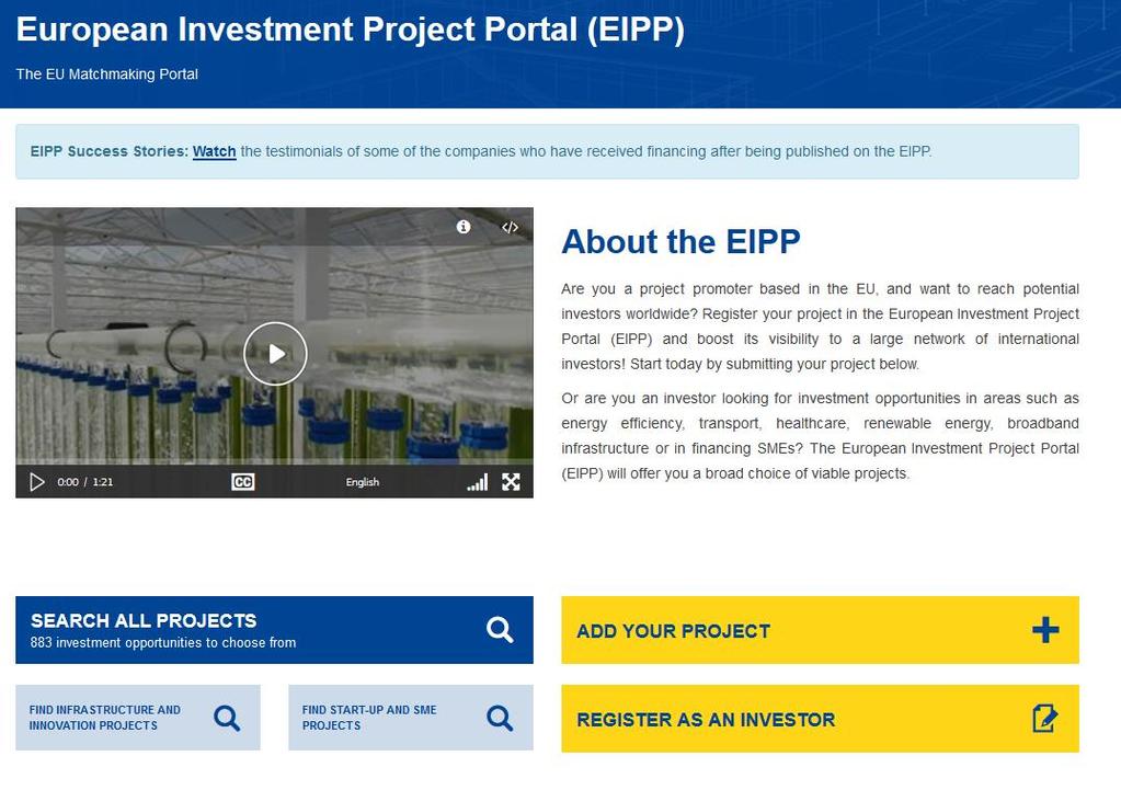 Euroopan investointihankeportaali Portaalin avulla EU:ssa toimivat yksityiset ja julkiset hankkeiden toteuttajat voivat esitellä hankkeitaan kansainvälisille sijoittajille.