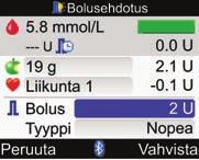 Boluksen annostelu 6 2 1 2 3 4 5 6 1. Vs-tulos 2. Aktiivinen insuliini 3. Hiilihydraattimäärä 4. Terveystapahtuma 5. Boluksen kokonaismäärä: 6.