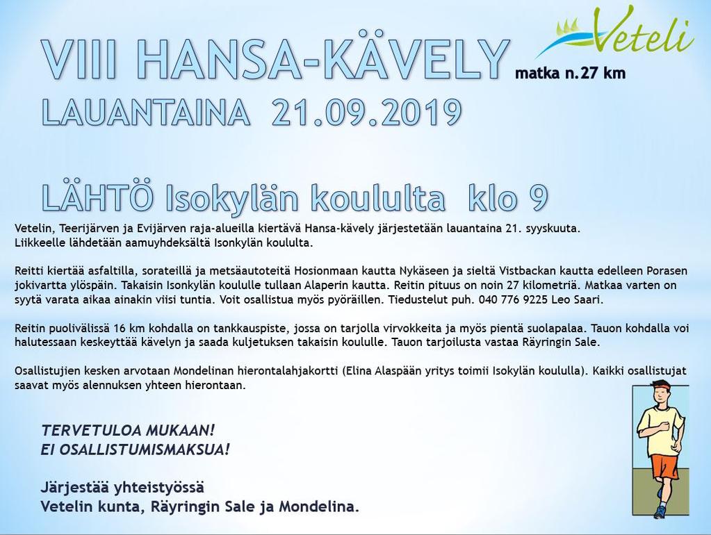 VETELIN KIRKONKYLÄN NUORISOSEURA TIEROTTAA: RAVINTOLAPÄIVÄ VEIKKOLASA SU 08.09.2019 KLO 11-14 TAAS OLIS JUHULIMISEN PAIKKA, VEIKKOLAN KATTO JA PIHAA ON KOITETTU SAARA OORNIKHIN.