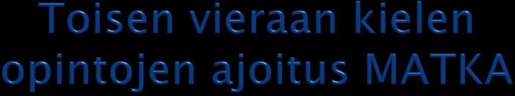 Vaihtoon haluavat: Toisen vieraan kielen opinnot suoritetaan mieluiten ensimmäisen opiskeluvuoden syyslukukaudella (kevätlukukaudella on harjoittelu). Vaihtoon lähdetään toisen opintovuoden keväällä.