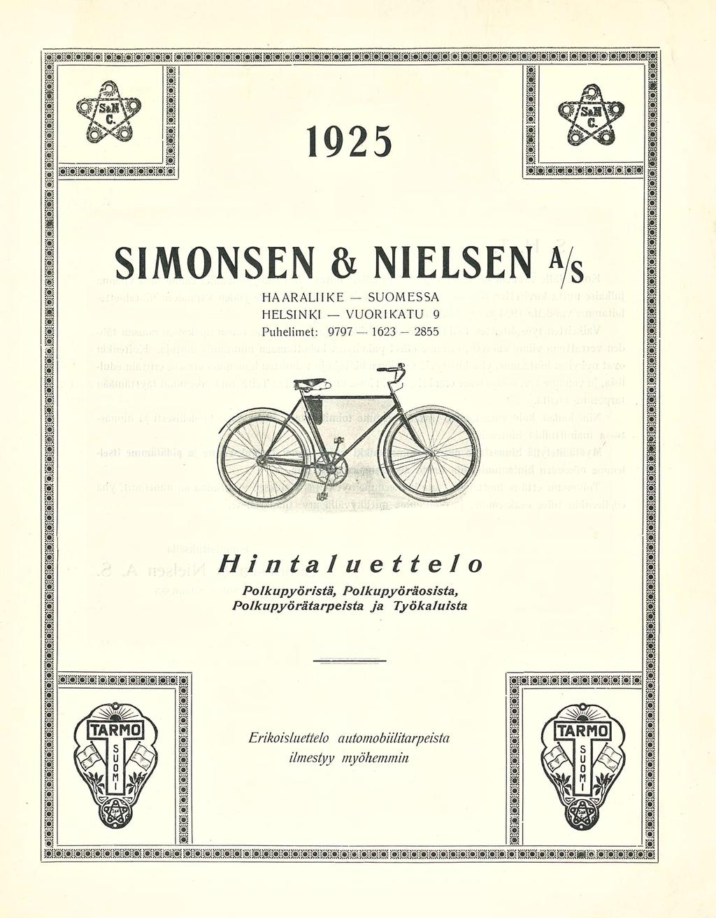 1925 SIMONSEN & NIELSEN HAARALIIKE SUOMESSA HELSINKI VUORIKATU 9 Puhelimet: 9797 1623 2855 Hintaluettelo
