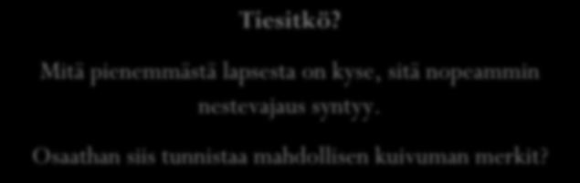 Miten tunnistaa lapsen nestevajaus? Onko lapsen paino laskenut?