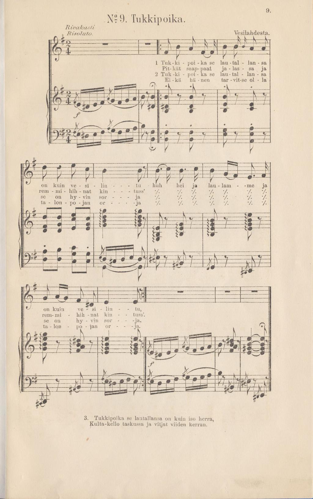 R iv a k a s i i Risti!uto N? 9. Tukkipoika. 9. on kuin v e - si - Iin rem - m i - b ih - n at kiu se on h y - vin sor ta - lon - po - jä n or.. f tu huh hei ja - tuss /.