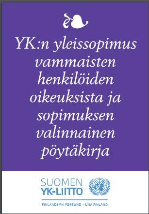 YK:n yleissopimus vammaisten henkilöiden oikeuksista 1/2 Suomessa voimaan 10.6.2016 9.