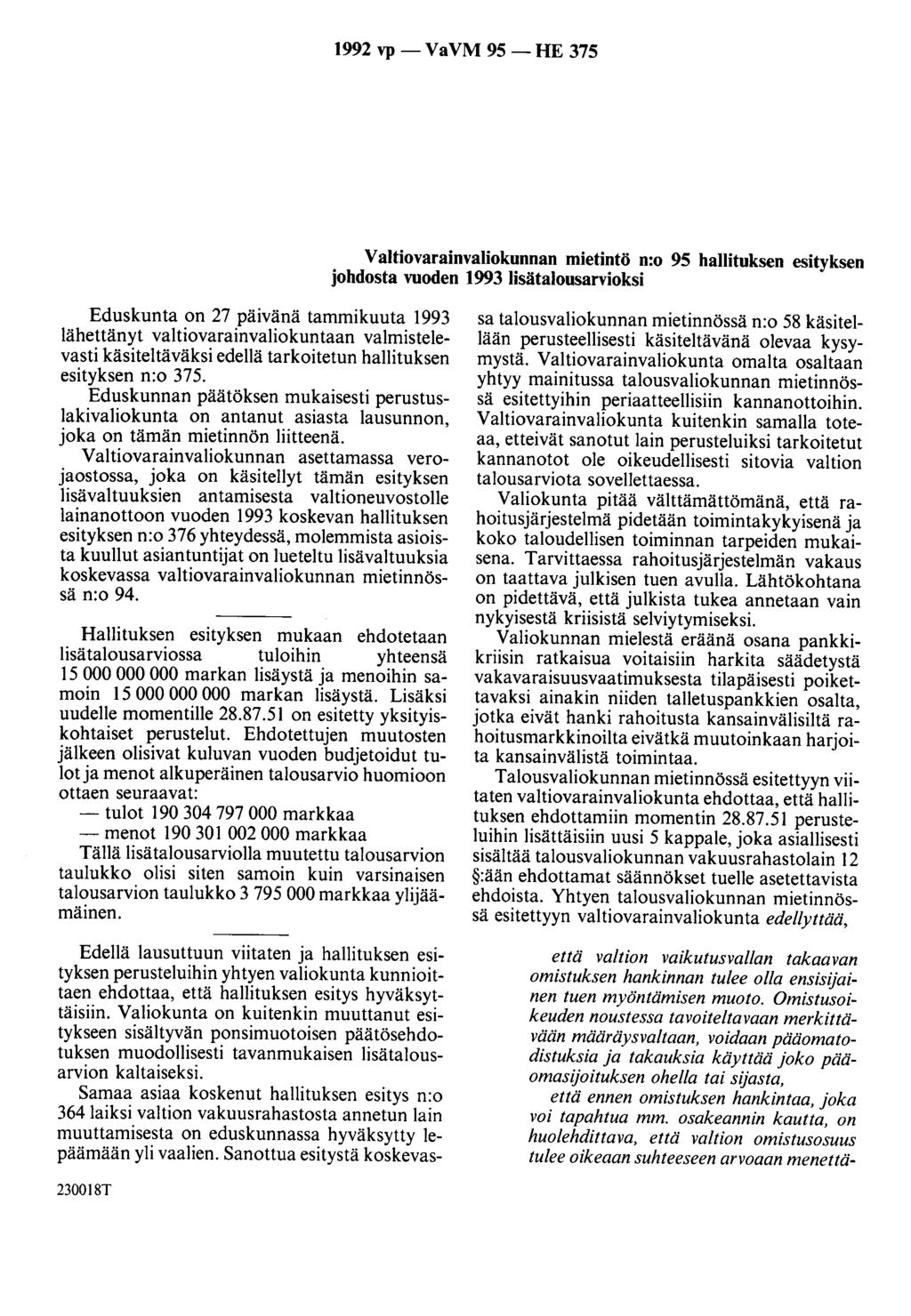 1992 vp- VaVM 95- HE 375 Valtiovarainvaliokunnan mietintö n:o 95 hallituksen esityksen johdosta vuoden 1993 lisätalousarvioksi Eduskunta on 27 päivänä tammikuuta 1993 lähettänyt