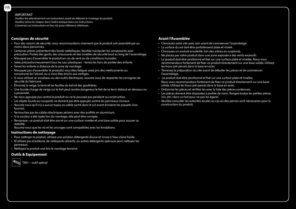 IMPORTANT Veuillez lire attentivement ces instructions avant de &tauter le montage du produit. Veuillez suivre les etapes dans l'ordre indique dans ces instructions.