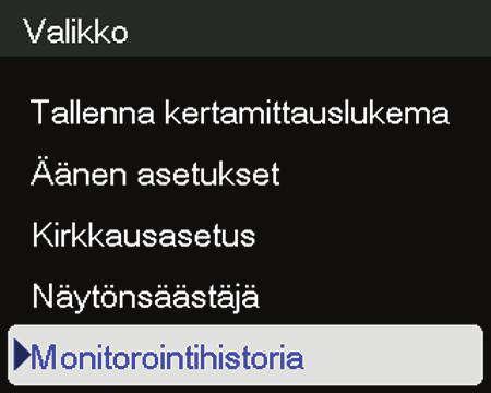 Monitorointihistorian tarkasteleminen 1. Paina valikkopainiketta. 2.