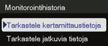 Valitse monitorointihistoria painamalla OKpainiketta. 4.