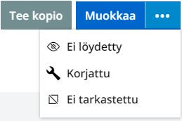 Väyläviraston ohjeita xx/2019 23 Kuva 6. Vaihtoehdot, jos vauriolle ei kirjata uutta havaintoa. 3.