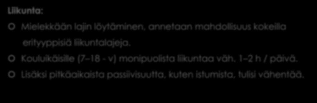- Lapsiperheet, joissa epäterveelliset elintavat aiheuttavat huolta - Liikunta:
