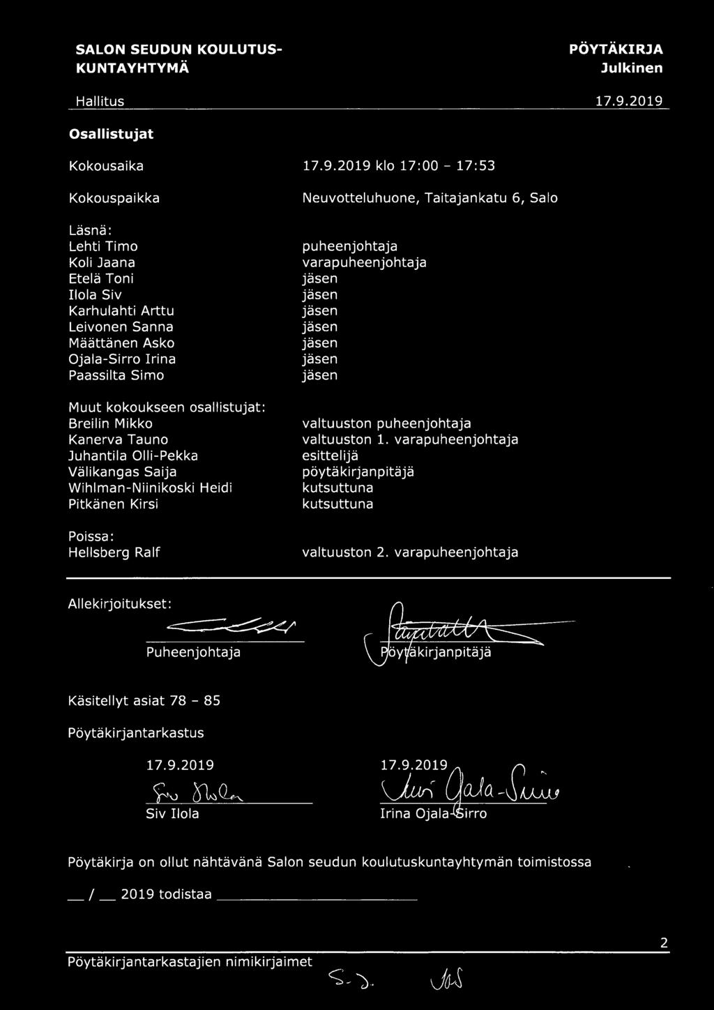 2019 klo 17:00-17:53 Neuvotteluhuone, Taitajankatu 6, Salo puheenjohtaja varapuheenjohtaja valtuuston puheenjohtaja valtuuston 1.