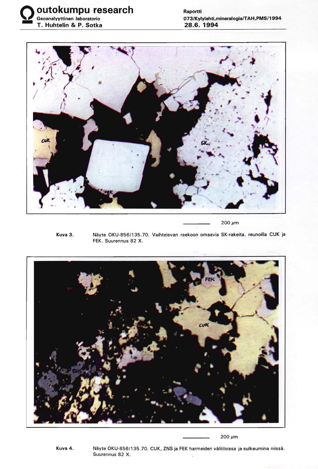 073/Kylylahti,mineralogia/TAH,PMS/1994 28.6. 1994.. -./. 200 jim Kuva 3. Nayte OKU-856/135. 70. Vaihtelevan raekoon omaavia SK-rakeita.