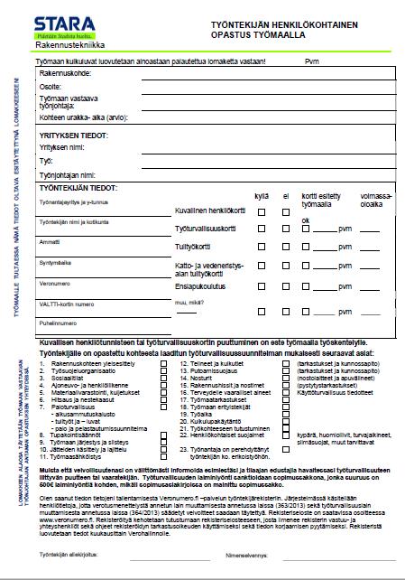 KUVA 7. Yksisivuinen perehdytyslomake 4.2.2 Kaksisivuinen perehdytyslomake Kaksisivuinen perehdytyslomake (liite 2) ei ole yhtä tarkoituksenmukainen kuin yksisivuinen.
