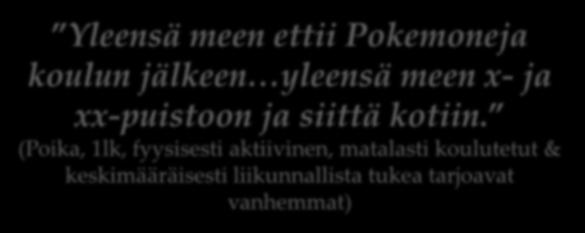 (Poika, 1lk, fyysisesti aktiivinen, matalasti koulutetut & keskimääräisesti liikunnallista tukea tarjoavat vanhemmat) Tykkään pelata sählyä isä Struktuuri yleensä pelaa, mä oon maalivahti