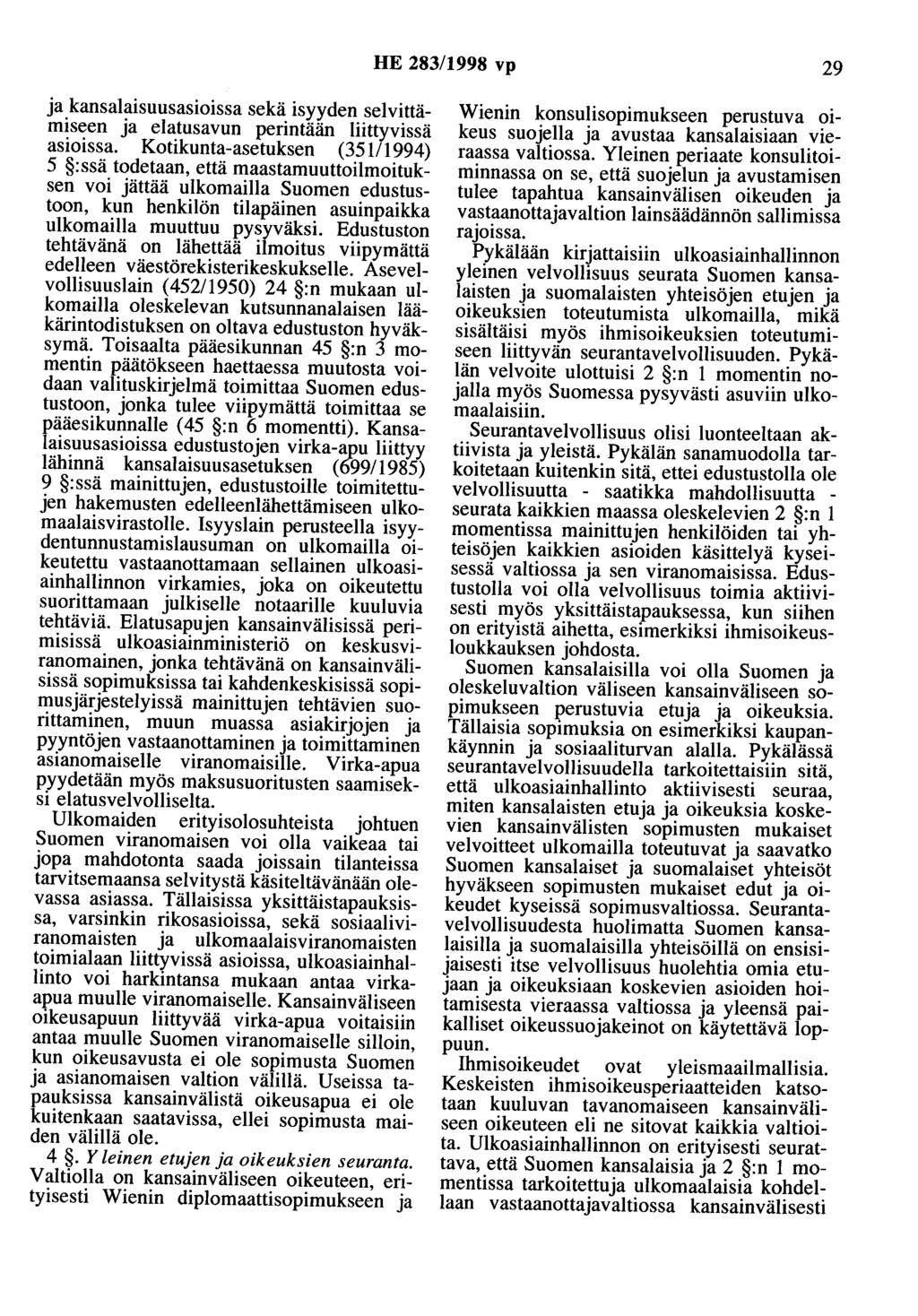 HE 283/1998 vp 29 ja kansalaisuusasioissa sekä isyyden selvittämiseen ja elatusavun perintään liittyvissä asioissa.