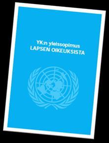 Lapsen oikeudet toimintakulttuurin ohjaajina - rakenteet eivät yksistään riitä syrjimättömyys lapsen edun ensisijainen harkinta,