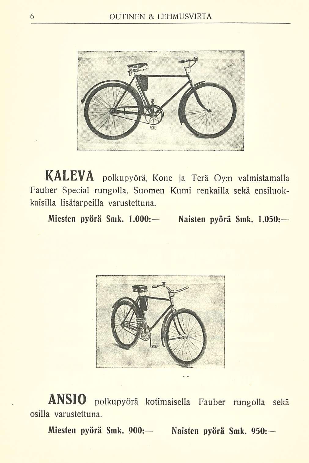 KALEVA polkupyörä, Kone ja Terä Oy;n valmistamalla Fauber Special rungolla, Suomen Kumi renkailla sekä ensiluokkaisilla lisätarpeilla varustettuna.