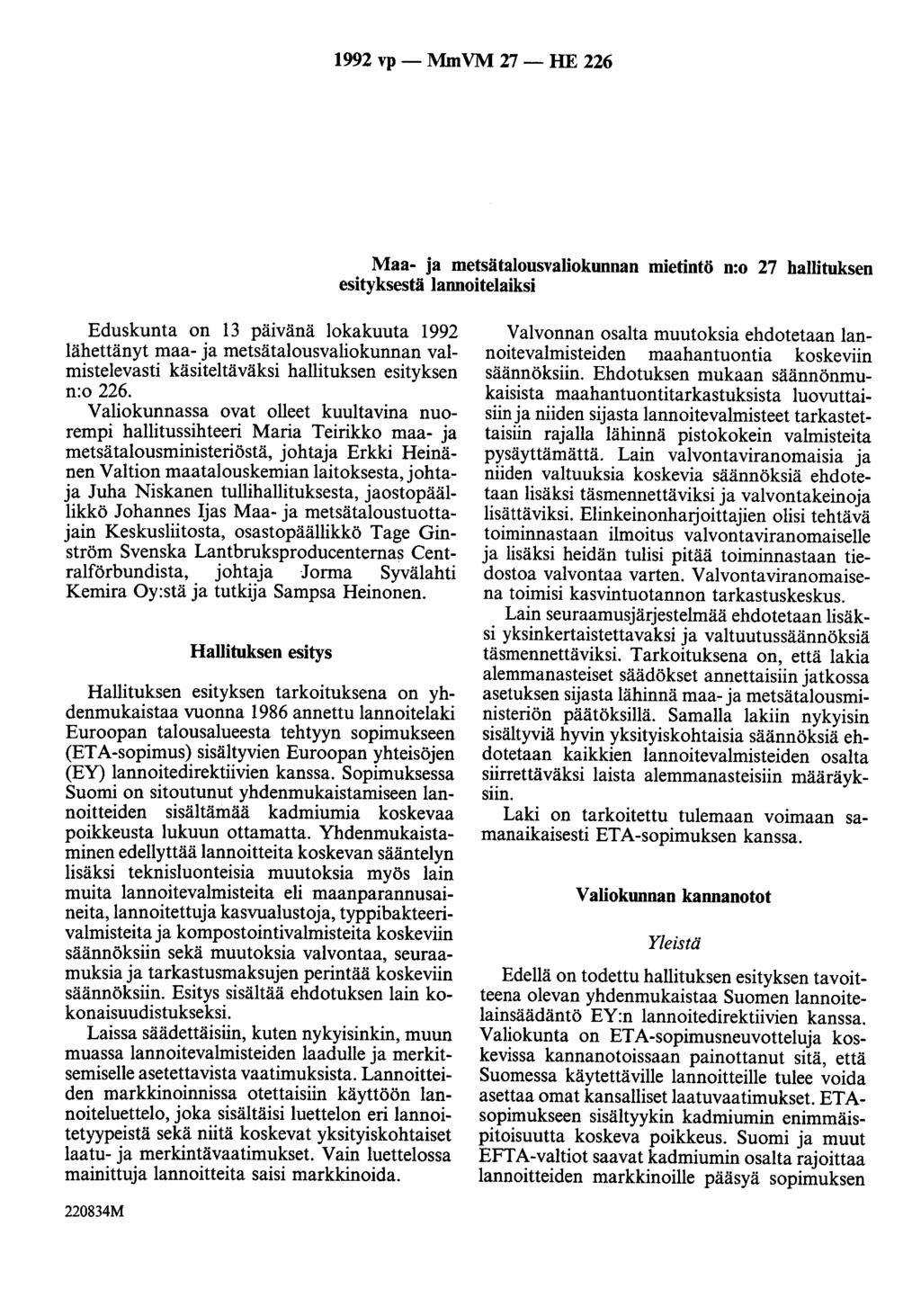 1992 vp- MmVM 27- HE 226 Maa- ja metsätalousvaliokunnan mietintö n:o 27 hallituksen esityksestä lannoitelaiksi Eduskunta on 13 pa1vana lokakuuta 1992 lähettänyt maa- ja metsätalousvaliokunnan