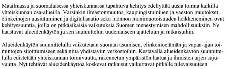 1.2 Kaavan vaikutusten arviointi ja selvitykset Tässä kaavatyössä tukeudutaan varsin tuoreen Alanteentien Mikkolantien alueen asemakaavamuutoksessa (lainvoimainen 14.12.