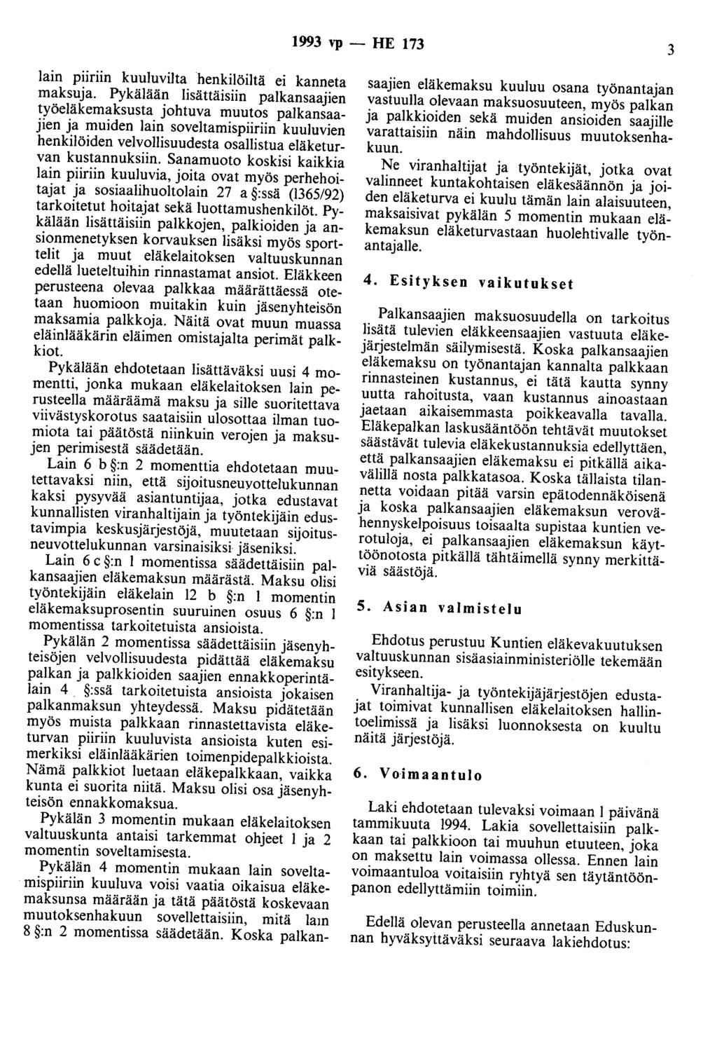 1993 vp - HE 173 3 lain purun kuuluvilta henkilöiitä ei kanneta maksuja.