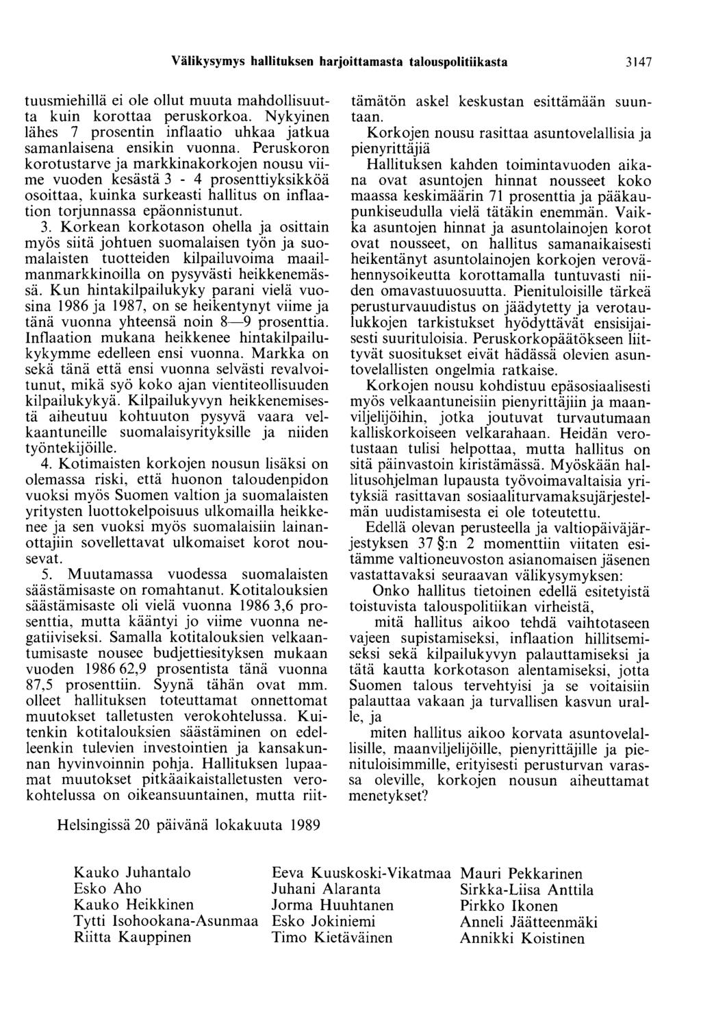 Välikysymys hallituksen harjoittamasta talouspolitiikasta 3147 tuusmiehillä ei ole ollut muuta mahdollisuutta kuin korottaa peruskorkoa.