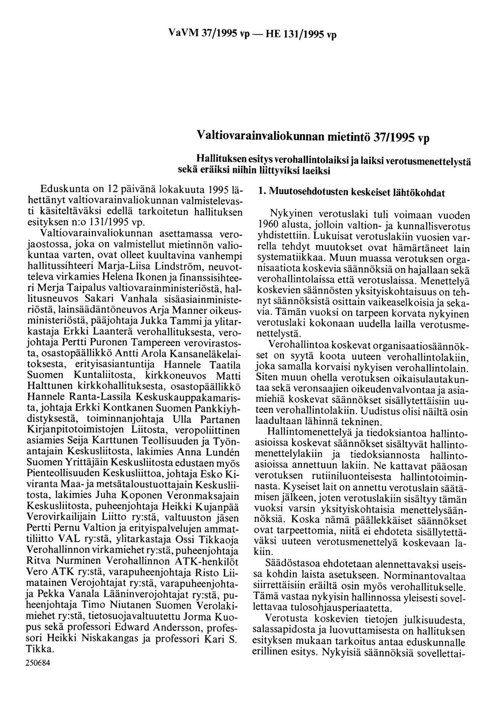 VaVM 37/1995 vp- HE 131/1995 vp Valtiovarainvaliokunnan mietintö 3711995 vp Hallituksen esitys verohallintolaiksi ja laiksi verotusmenettelystä sekä eräiksi niihin liittyviksi laeiksi Eduskunta on 12
