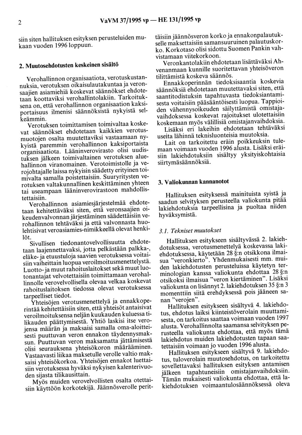 2 VaVM 37/1995 vp- HE 131/1995 vp siin siten hallituksen esityksen perusteluiden mukaan vuoden 1996loppuun. 2.