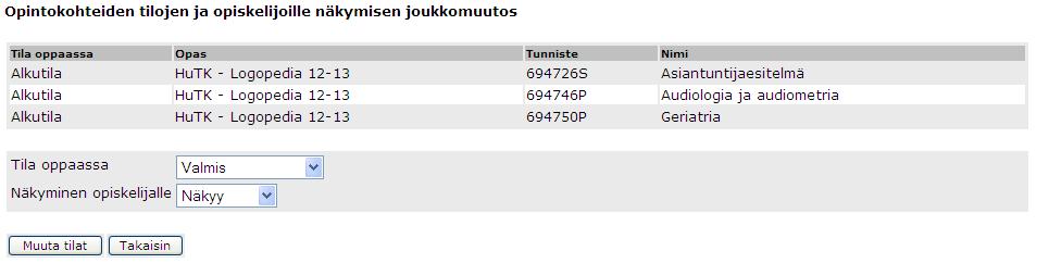 8. Opintokohteiden tilojen joukkomuutos Kun opintokohteet on tuotu oppaaseen ja niiden tietoja on muokattu jonkin verran tai täysin valmiiksi, voi opintokohteelle valita tilan muistuttamaan, missä