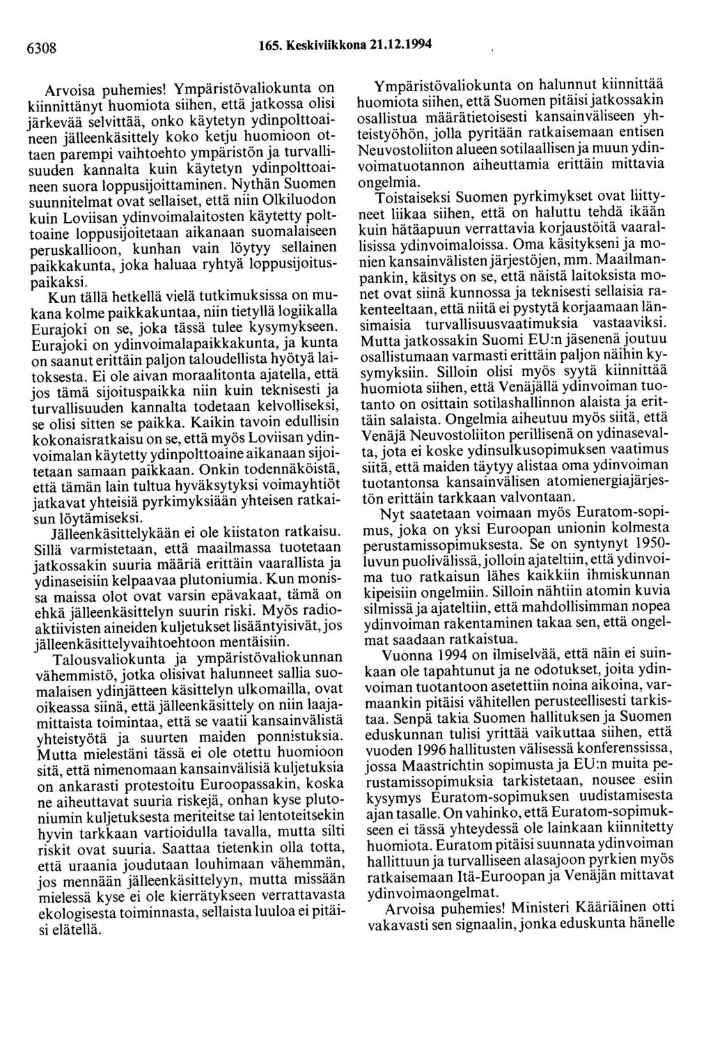 6308 165. Keskiviikkona 21.12.1994 Arvoisa puhemies!