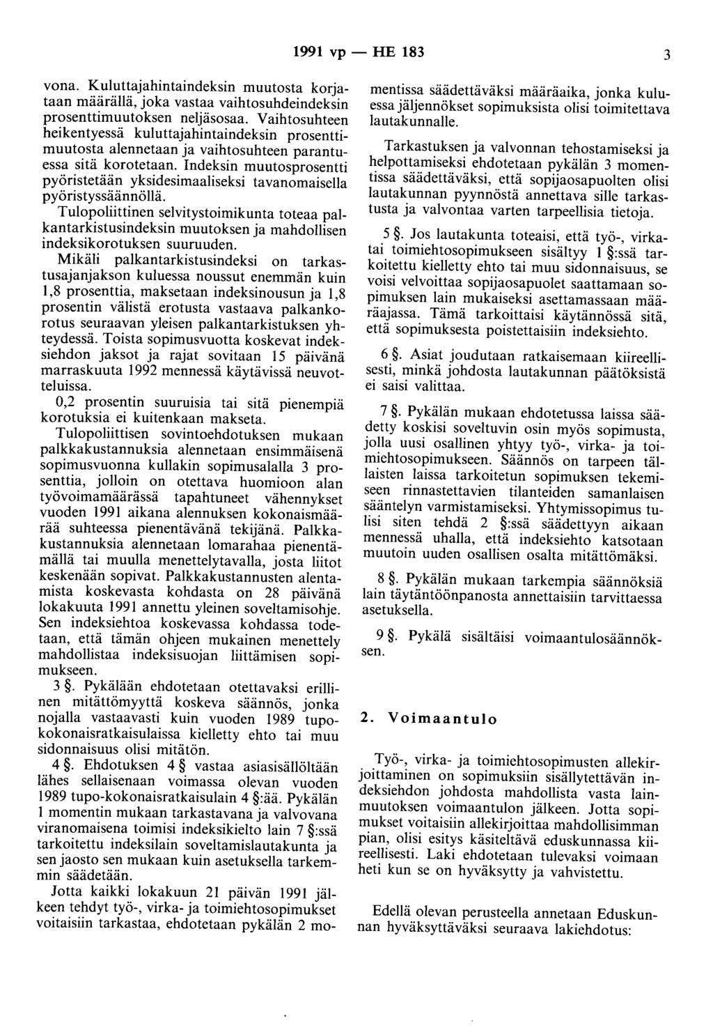 1991 vp - HE 183 3 vona. Kuluttajahintaindeksin muutosta korjataan määrällä, joka vastaa vaihtosuhdeindeksin prosenttimuutoksen neljäsosaa.
