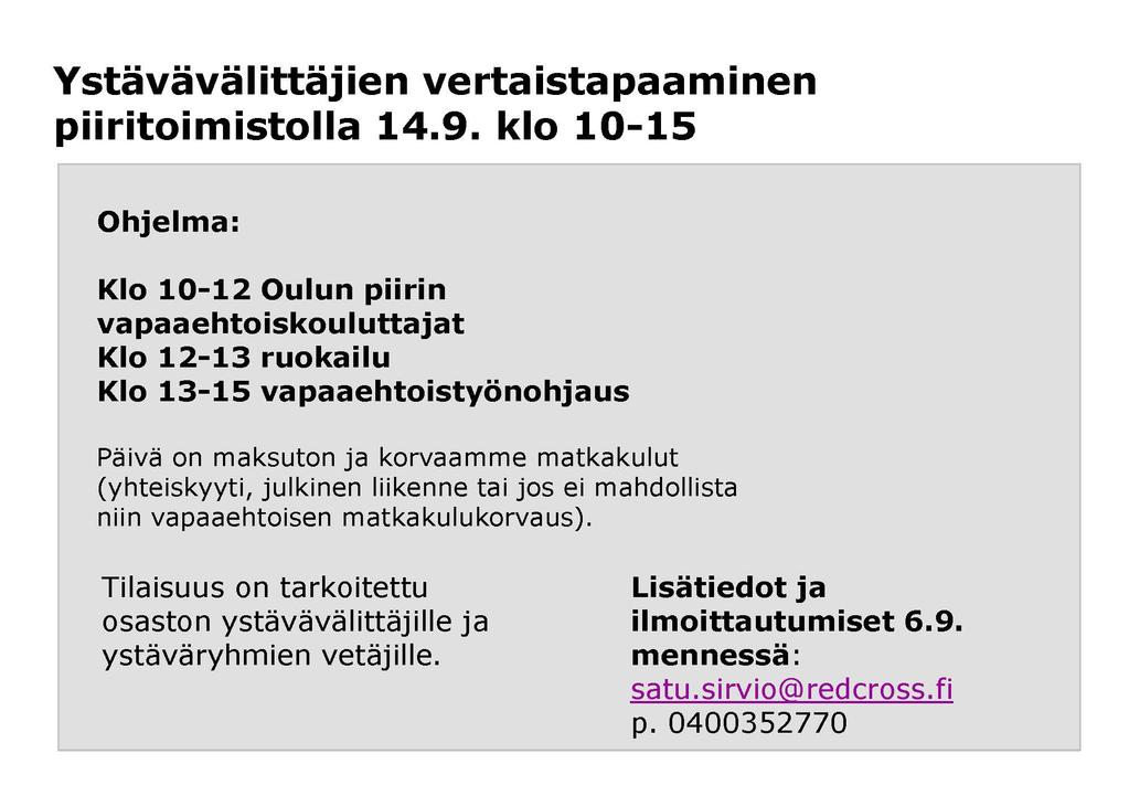 SOSIAALINEN HYVINVOINTI Toimintaan mukaan! Ystävätoimintaan on saatu ilahduttavan paljon uusia vapaaehtoisia useilla paikkakunnilla.