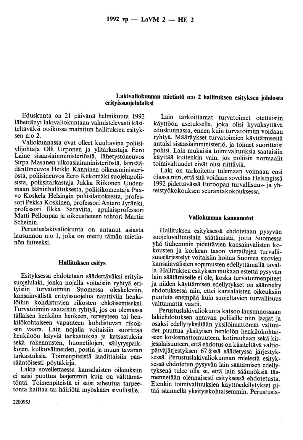 1992 vp - LaVM 2 - HE 2 Lakivaliokunnan mietintö n:o 2 hallituksen esityksen johdosta erityissuo jelulaiksi Eduskunta on 21 päivänä helmikuuta 1992 lähettänyt lakivaliokuntaan valmistelevasti