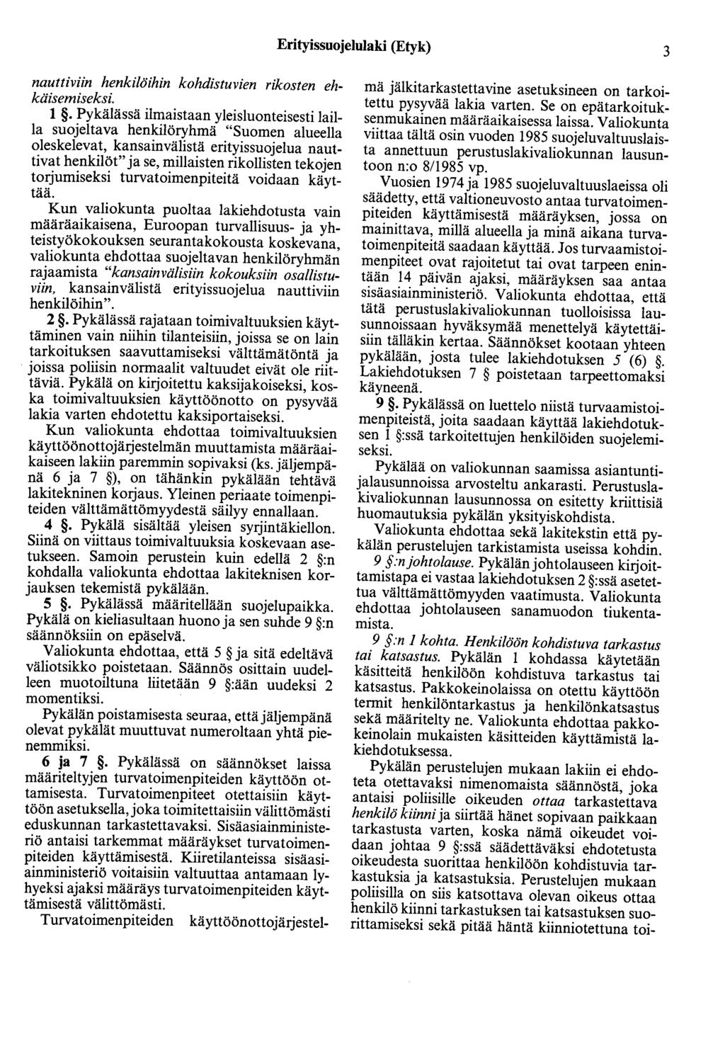 Erityissuojelulaki (Etyk) 3 nauttiviin henkilöihin kohdistuvien rikosten ehkäisemiseksi. 1.