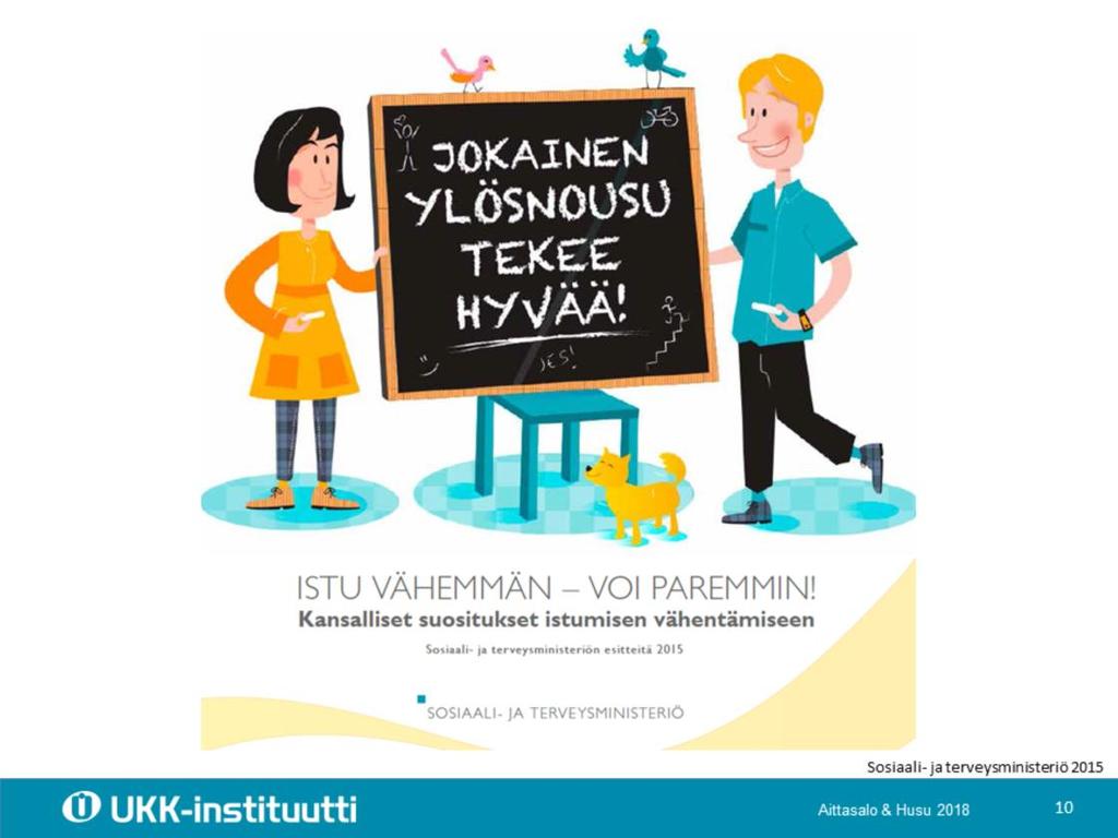 Sosiaali- ja terveysministeriö julkaisi kesällä 2015 ensimmäiset suomalaiset suositukset istumisen vähentämiseksi.