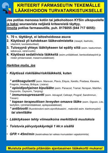 Page 3 of 5 Kuva 1. Kriteerit farmaseutin tekemälle lääkehoidon turvatarkastukselle KYS:n päivystyksessä. Kuva: Kuopion yliopistollinen sairaala.