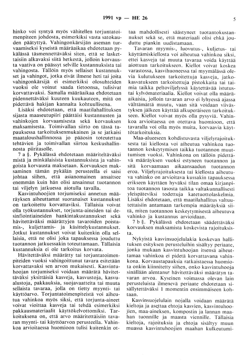 1991 vp hinko voi syntyä myös vähitellen torjuntatoimenpiteen johdosta, esimerkiksi vasta satokauden päätyttyä.