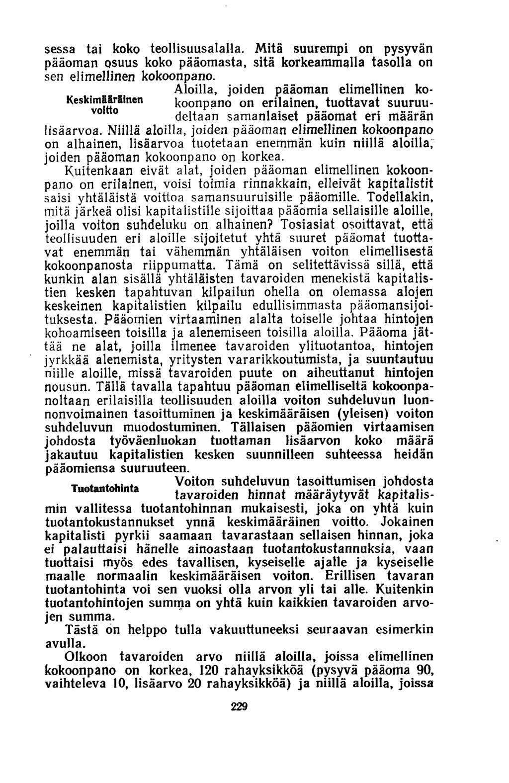 sessa tai koko teollisuusalalla. Mitä suurempi on pysyvän pääoman osuus koko pääomasta, sitä korkeammalla tasolla on sen elimellinen kokoonpano.