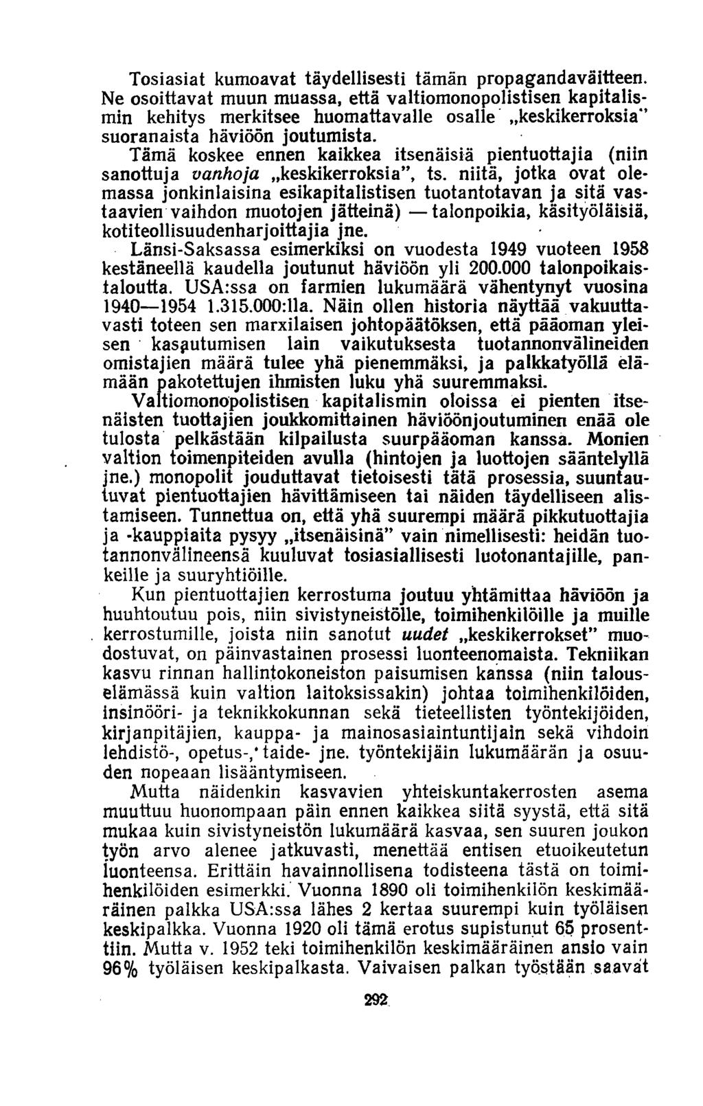 Tosiasiat kumoavat täydellisesti tämän propagandaväitteen.